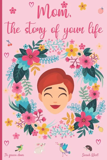 Mom, the story of your life: 130 questions to know your Mother's story - tell me your story - lovely gift for your mother - Paperback